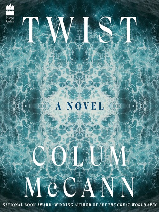 Title details for Twist by Colum McCann - Wait list
